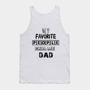 my favorite people call me dad first time pap Tank Top